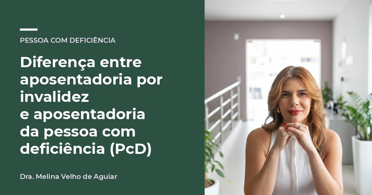 Diferença entre aposentadoria por invalidez e aposentadoria da pessoa com deficiência (PcD). A advogada Melina Velho de Aguiar em um cenário ligado ao assunto, área Pessoa com deficiência.
