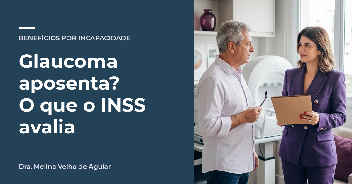 Glaucoma aposenta? O que o INSS avalia. A advogada Melina Velho de Aguiar com um homem de uns 62 anos com glaucoma.